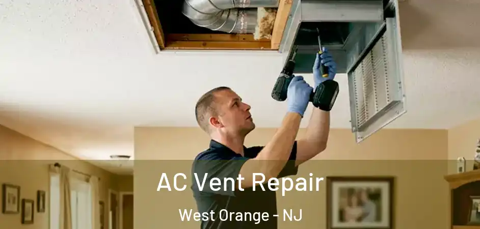  AC Vent Repair West Orange - NJ