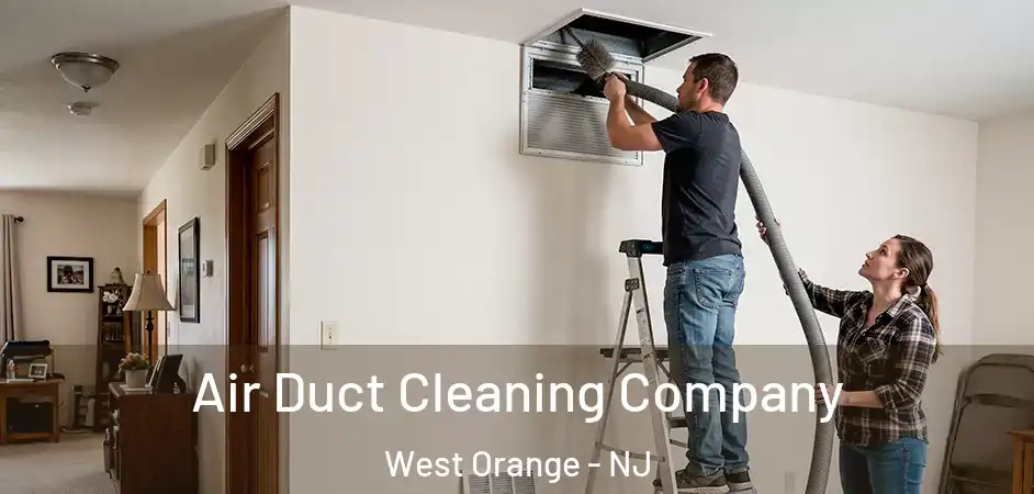 Air Duct Cleaning Company West Orange - NJ