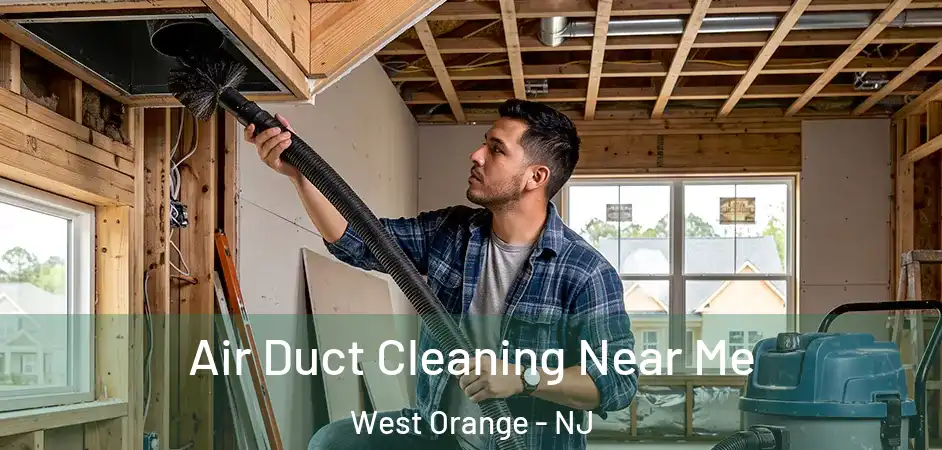 Air Duct Cleaning Near Me West Orange - NJ