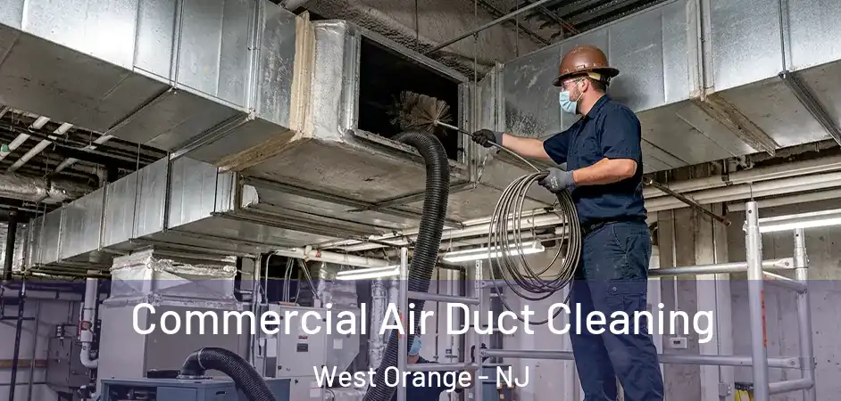 Commercial Air Duct Cleaning West Orange - NJ
