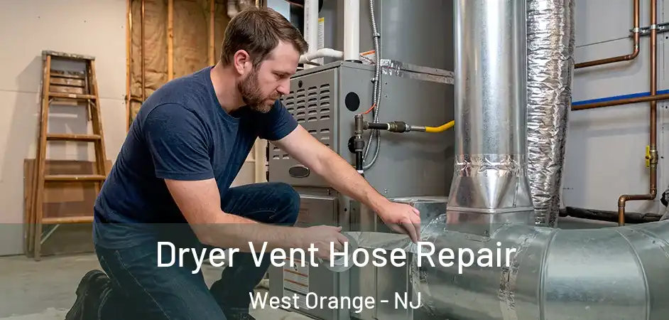 Dryer Vent Hose Repair West Orange - NJ