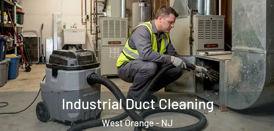  Industrial Duct Cleaning West Orange - NJ