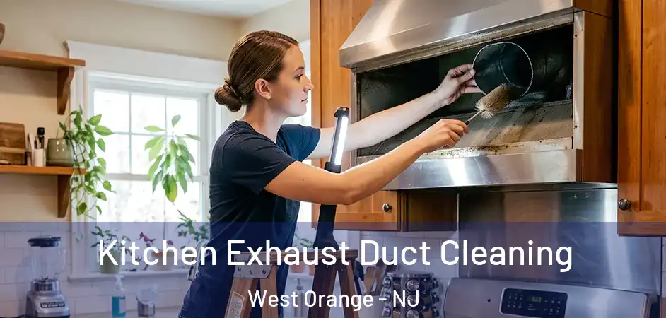 Kitchen Exhaust Duct Cleaning West Orange - NJ