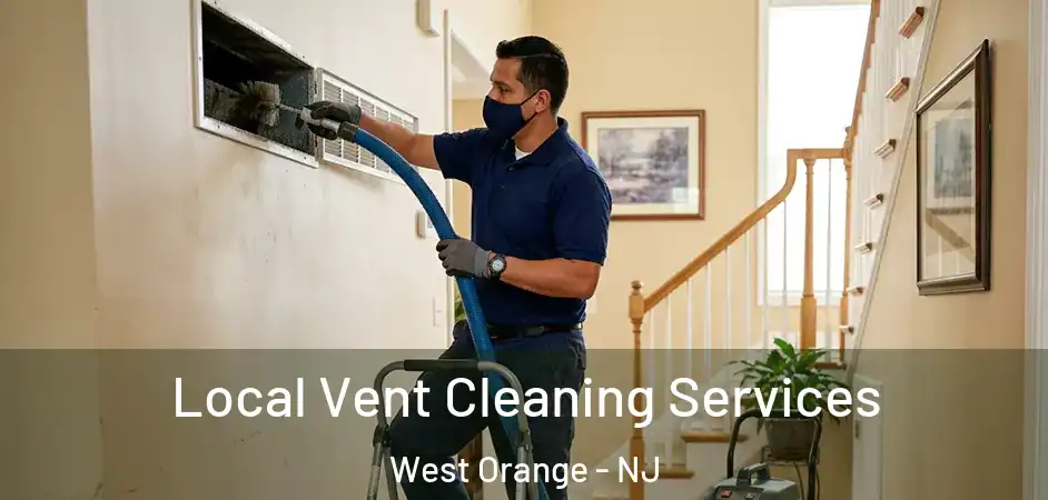 Local Vent Cleaning Services West Orange - NJ